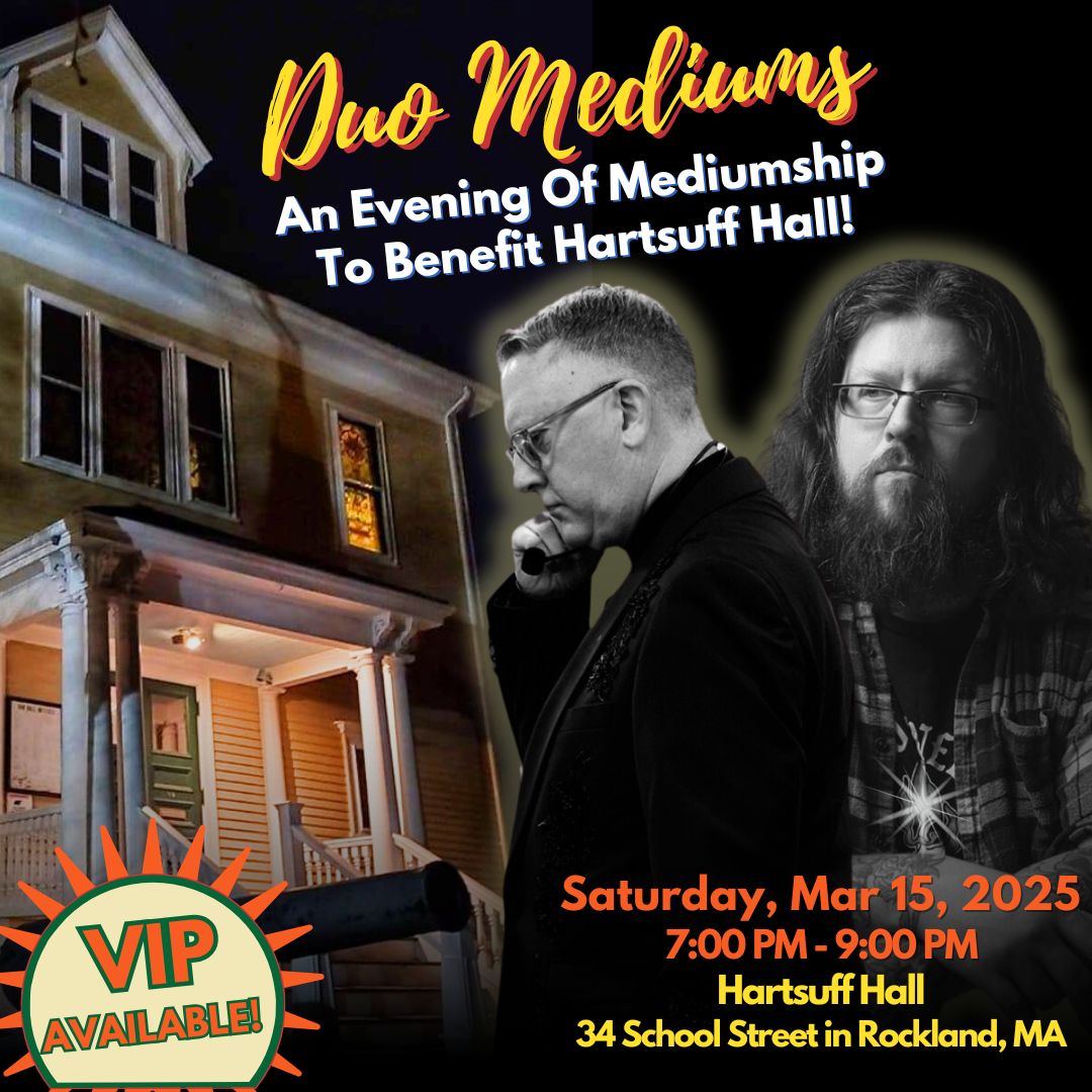 Duo Mediums! An Evening Of Mediumship to Benefit Hartsuff Hall – Rockland, MA – 3/15/2025 at 7:00 PM