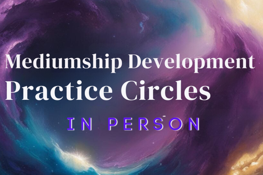 Mediumship Development Practice Circles – 4 Dates Beginning January 15, 2025